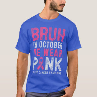 Borstkankerbewustzijn voor Boy Bruh in oktober dra T-shirt
