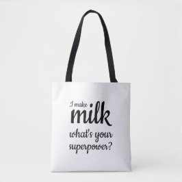 Borstvoeding Ik maak melk supermacht Tote Bag
