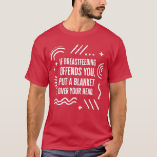 Borstvoeding Maand Nieuwe Moeder Normaliseer Borst T-shirt