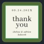 Bos Groene Grens Eenvoudige Huwelijksgunst Vierkante Sticker<br><div class="desc">Maak een statement van ingetogen elegantie met deze eenvoudige,  op tekst gebaseerde bruiloft gunst dank u sticker label met een rand van rijke bos groen en een klein accent van Kelly groen. Gebruik de aanpassingsoptie om de kleuren en lettertypen aan te passen aan uw huwelijksthema.</div>