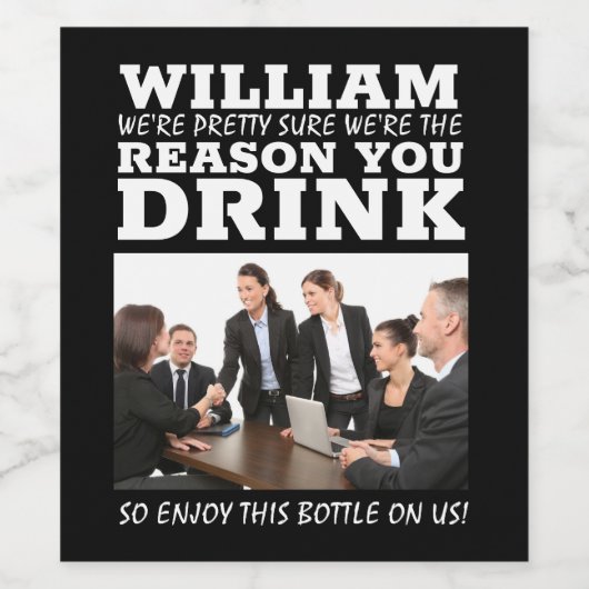 Boss Appreciation Gift - REDENEN DIE U DRINK Wijn Etiket (Enkel label)