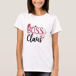Boss Claus - Christmas Boss Lady T-shirt