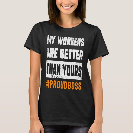 Boss Employees Appreciation Day  Quote Workplace W T-shirt (Voorkant)
