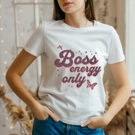 "Boss Energy Only" Meisje baas Krachtig T-shirt