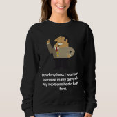 Boss granted raise next check in larger font trui (Voorkant)