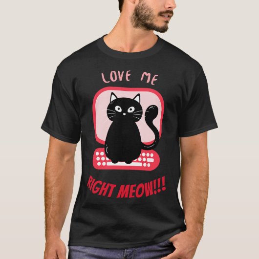 Boss Kitty Valentine  u201CLove Me Right MEOW  u20 T-shirt (Voorkant)