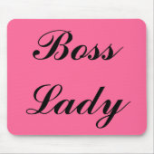 Boss Lady, Mousepad Muismat (Voorkant)