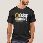Boss Loading Crypto Cryptocurrency Blockchain Bitc T-shirt (Voorkant)