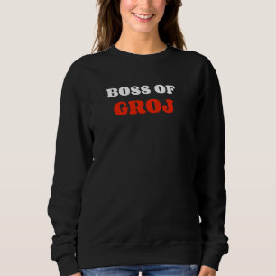 Boss of Groj Funny Garage Groj Boss Humor Trui