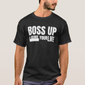 Boss up & change your life t-shirt (Voorkant)