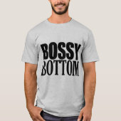 BOSSY BOTTOM T-SHIRT (Voorkant)