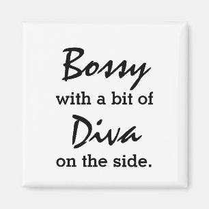 Bossy met een beetje Diva Modern Trendy Magnet 