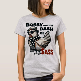Bossy met een vleugje Sass - Cool Hen T-shirt