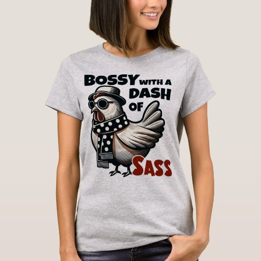 Bossy met een vleugje Sass - Cool Hen T-shirt (Voorkant)