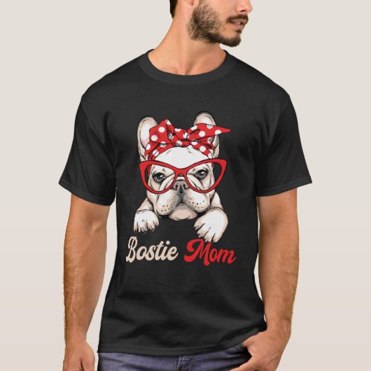 Bostie Mom Dog  Boston Terrier Mother s Day T-shirt (Voorkant)