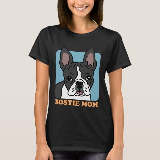 Bostie Mom Dog Owner Boston Terrier T-shirt (Voorkant)