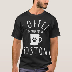 Boston Mama Hondenliefhebber Koffie En Mijn Boston T-shirt