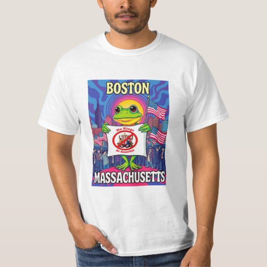Boston Massachusetts Kikker Geen Koningen in Ameri T-shirt (Voorkant)