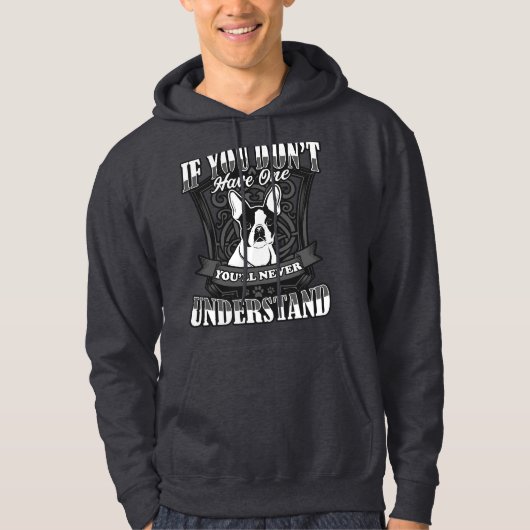 Boston Terrier als je niet één Man hebt... Hoodie (Voorkant)