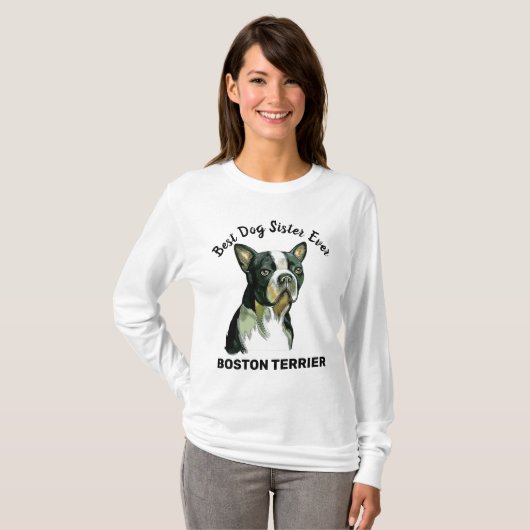 Boston Terrier Best dog zus ever T-Shirt (Voorkant volledig)