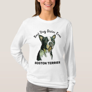 Boston Terrier Best dog zus ever T-Shirt