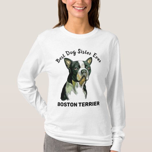 Boston Terrier Best dog zus ever T-Shirt (Voorkant)