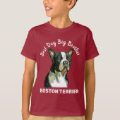 Boston Terrier beste grote broer ooit T-Shirt (Voorkant)