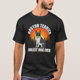 Boston Terrier Coudest Dog Owner Boston Terrie T-shirt