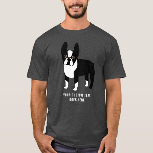 Boston Terrier Custom Text T-Shirt (Voorkant)