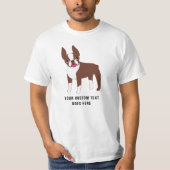 Boston Terrier Custom Text T-Shirt (Voorkant)