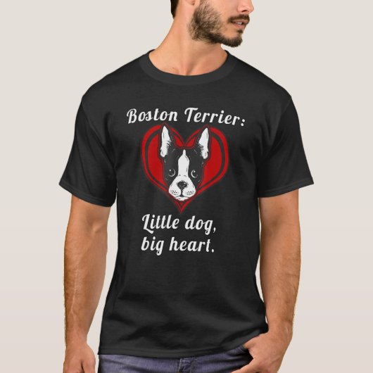 Boston Terrier Dog Boston Terrier Little Dog Big H T-shirt (Voorkant)