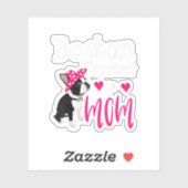 Boston Terrier Dog Mom Owner Cute Funny Sticker (Vel)