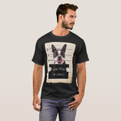 Boston terrier dog mug shot bad dog t-shirt (Voorkant volledig)