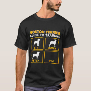 Boston Terrier Funny Guide to Training T-shirt