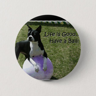 Boston Terrier:  Heb een bal! Ronde Button 5,7 Cm