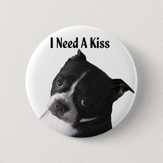 Boston Terrier: Ik heb een kus nodig Ronde Button 5,7 Cm (Voorkant)