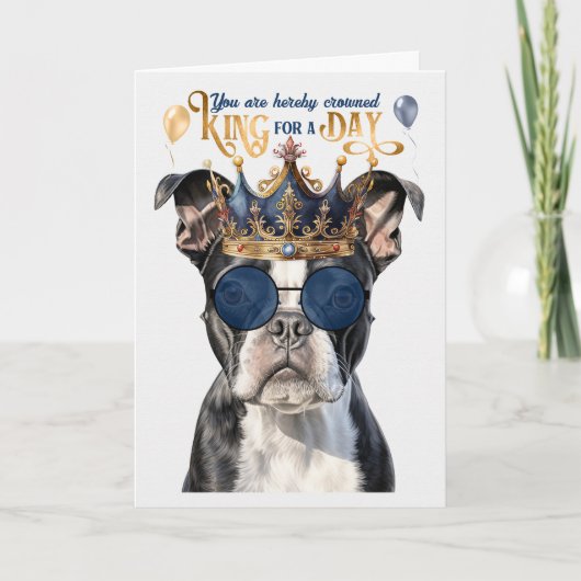Boston Terrier King voor een dag grappige verjaard Kaart (Voorkant)