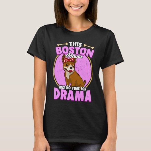 Boston Terrier Mama Funny Bosti Pup Cute Dog mama T-shirt (Voorkant)
