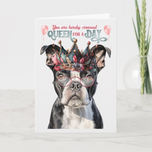 Boston Terrier Queen voor een dag grappige verjaar Kaart (Voorkant)