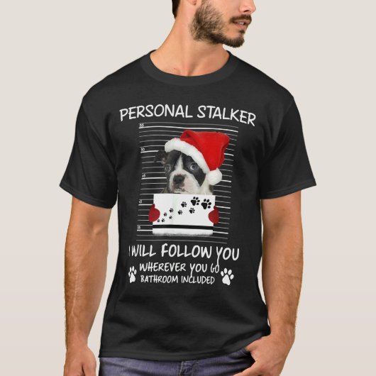 Boston Terrier Santa Hat Personal Stalker Christma T-shirt (Voorkant)