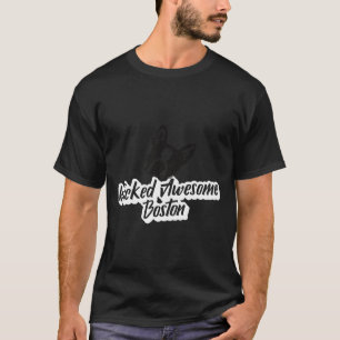 Boston Terrier Wschopte Geweldige Boston T-shirt