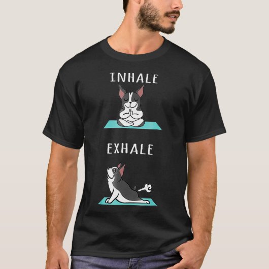 Boston Terrier Yoga Inhale Ehale  Grappige Hond  T-shirt (Voorkant)