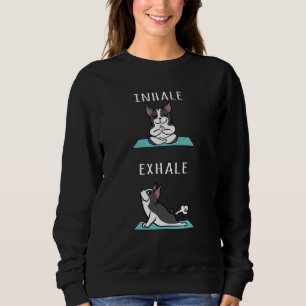 Boston Terrier Yoga Inhale Exhale Trui