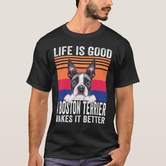 Boston Terriers maakt je leven goed  T-shirt (Voorkant)
