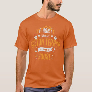 Bostonerrier Funny Dog Gezegde Humor Dogs Gift Fun T-shirt