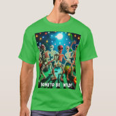 Bot om wild te zijn t-shirt (Voorkant)