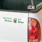Botanische Slechte Beslisser Bumpersticker (Op Truck)