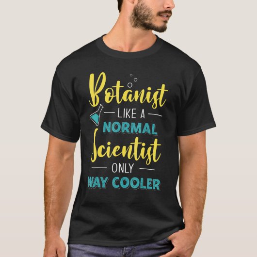 Botanist als een normale wetenschapper, alleen maa t-shirt (Voorkant)