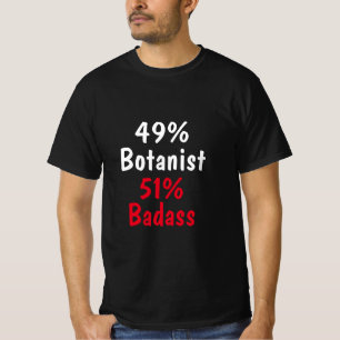 Botanist Badass T-shirt