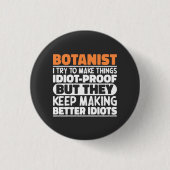 Botanist Ik probeer om dingen grappig Gezegde koel Ronde Button 3,2 Cm (Voorkant)